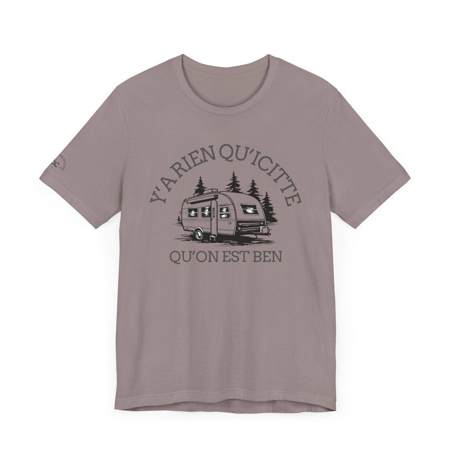 Camping Adventure Unisex Tee - 'Y A RIEN QU'ICITTE' - Crée_ation Nature DC