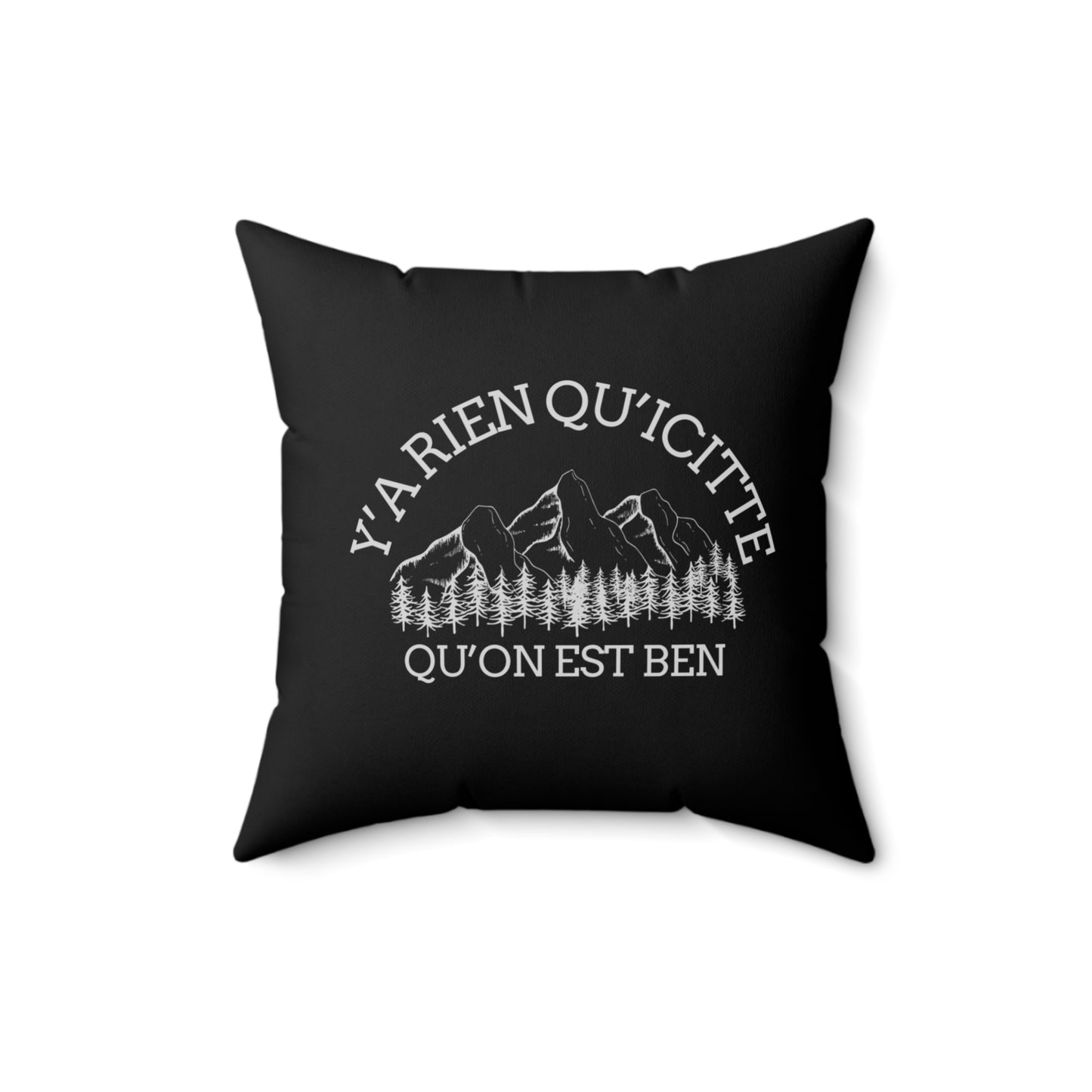 Adventure-Ready Spun Polyester Square Pillow - 'Y'a Rien Qu'icitte Qu'on Est Ben' - cousin nature - Crée_ation Nature DC