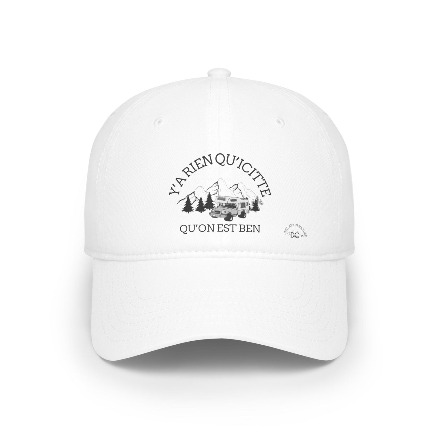 Adventure-Ready Low Profile Baseball Cap - ‘Y'a rien qu'c'tite qu'on est ben’- Crée_ation Nature DC