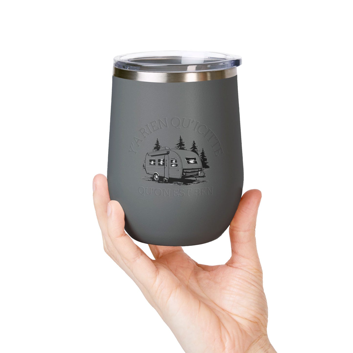 Camping Wine Tumbler - 'Ya Rien Qu'icitte Qu'on Est Ben' - Crée_ation Nature DC