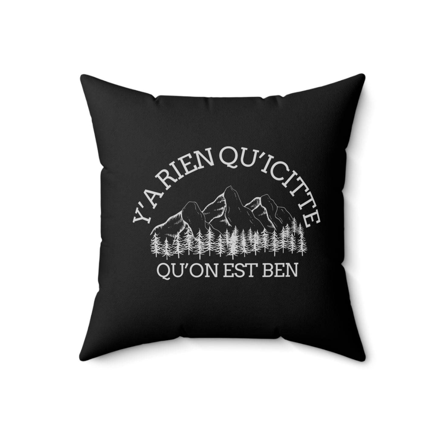Adventure-Ready Spun Polyester Square Pillow - 'Y'a Rien Qu'icitte Qu'on Est Ben' - cousin nature - Crée_ation Nature DC