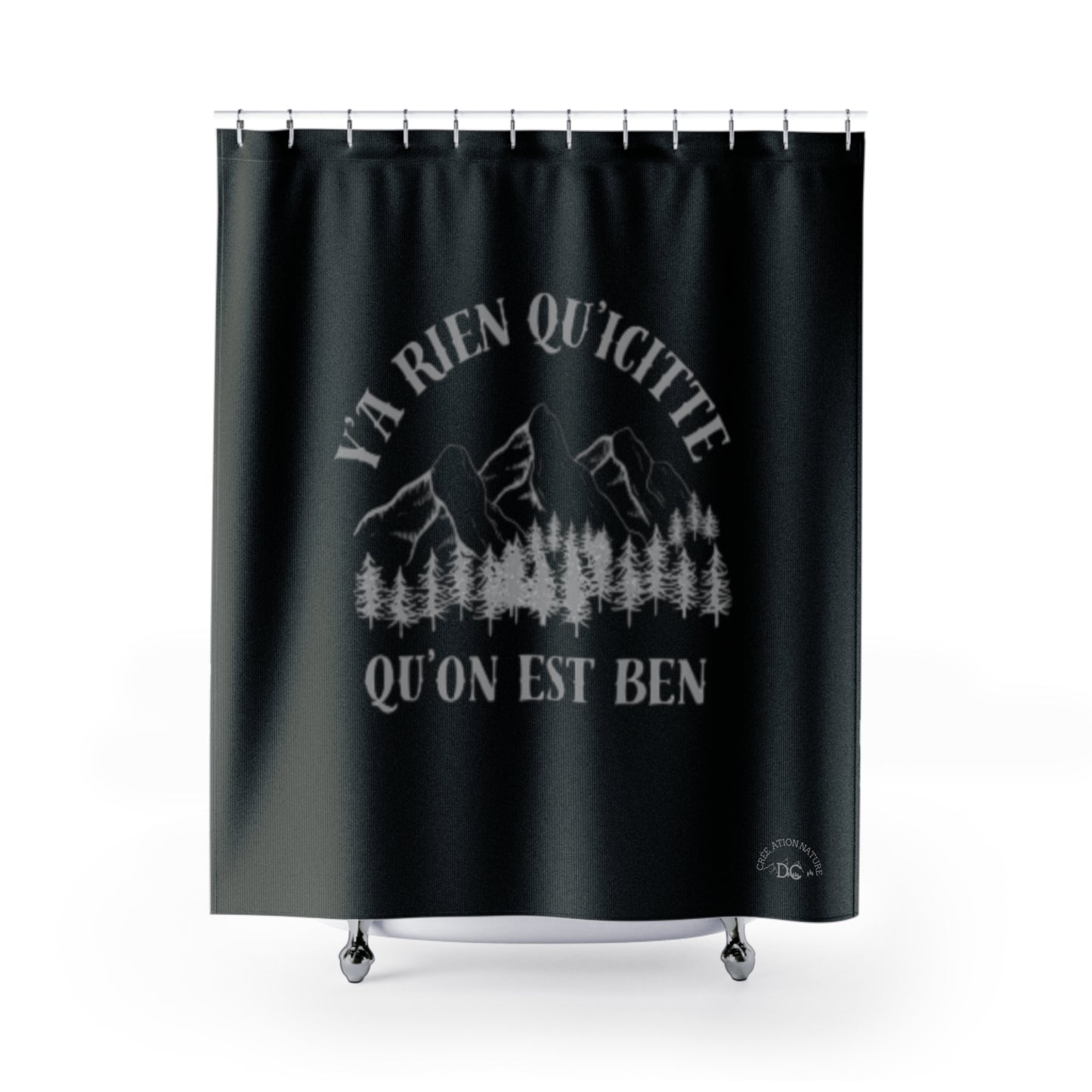 Mountain Vibes Shower Curtain - 'Ya Rien Qu'icitte Qu'on Est Ben'