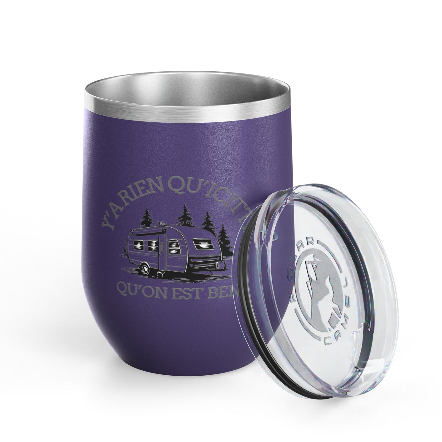 Camping Wine Tumbler - 'Ya Rien Qu'icitte Qu'on Est Ben' - Crée_ation Nature DC