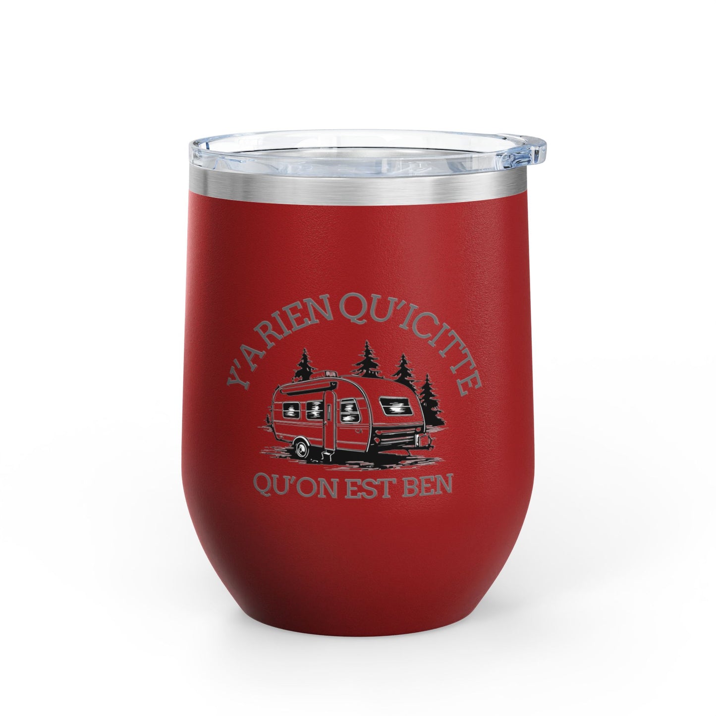 Camping Wine Tumbler - 'Ya Rien Qu'icitte Qu'on Est Ben' - Crée_ation Nature DC