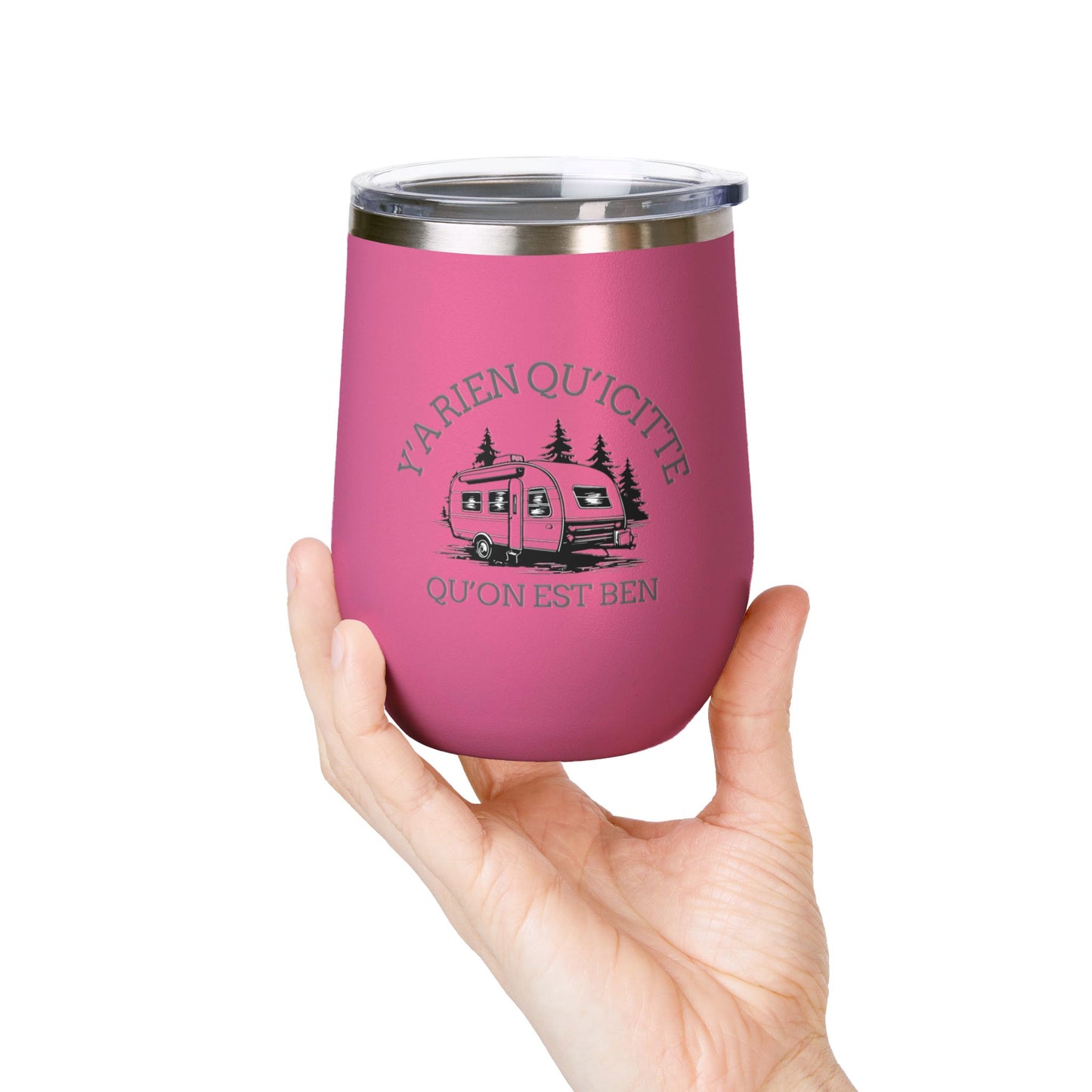 Camping Wine Tumbler - 'Ya Rien Qu'icitte Qu'on Est Ben' - Crée_ation Nature DC
