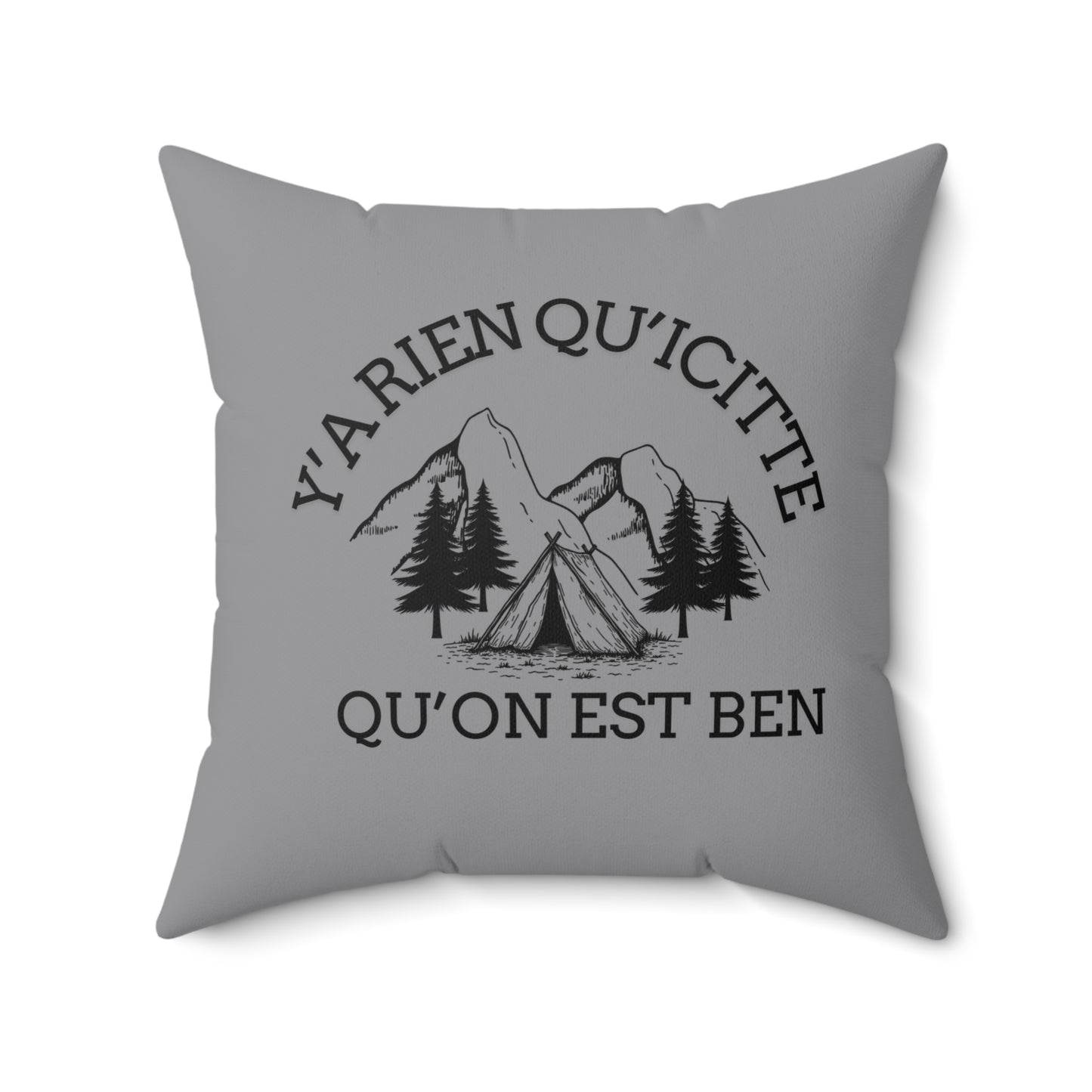 Adventure Quote Pillow - Y'a Rien Qu'citte Qu'on Est Ben - cousin camping - Cée_ation Nature DC