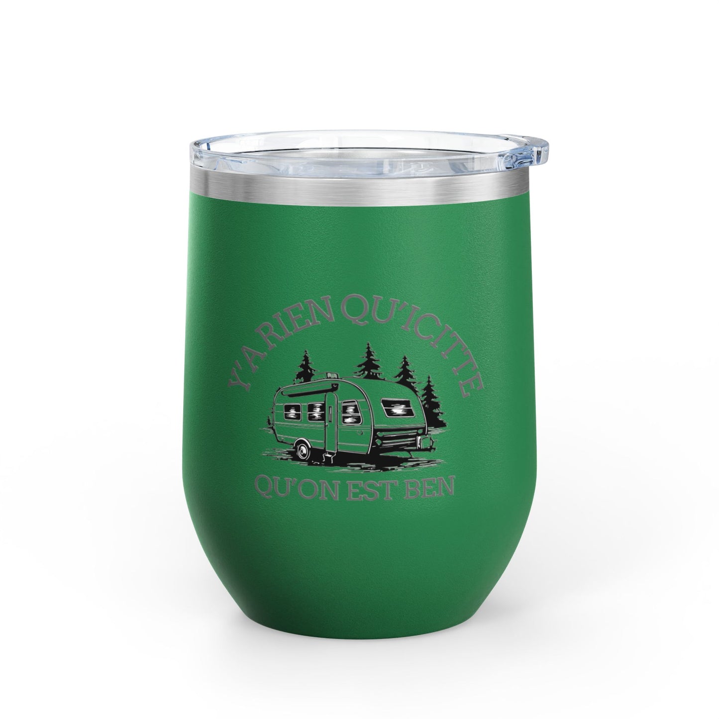 Camping Wine Tumbler - 'Ya Rien Qu'icitte Qu'on Est Ben' - Crée_ation Nature DC