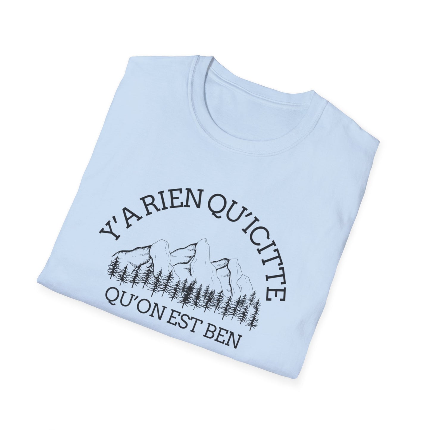 Nature-Inspired Unisex Softstyle T-Shirt - "Ya Rien Qu`Icitte" Design