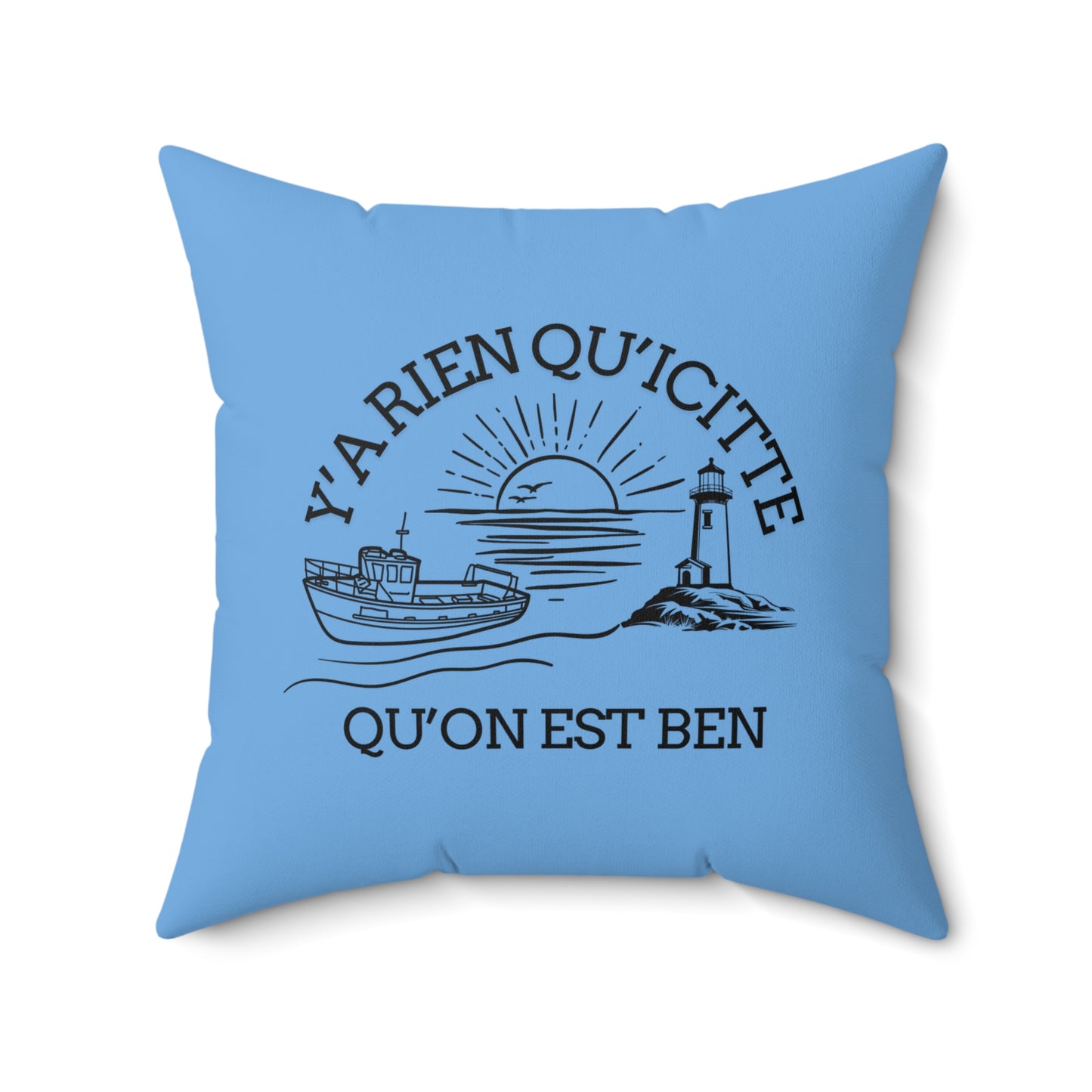 Coastal Vibe Square Pillow - 'Y'a rien qu'icitte qu'on est ben' Design - Crée_ation Nature DC