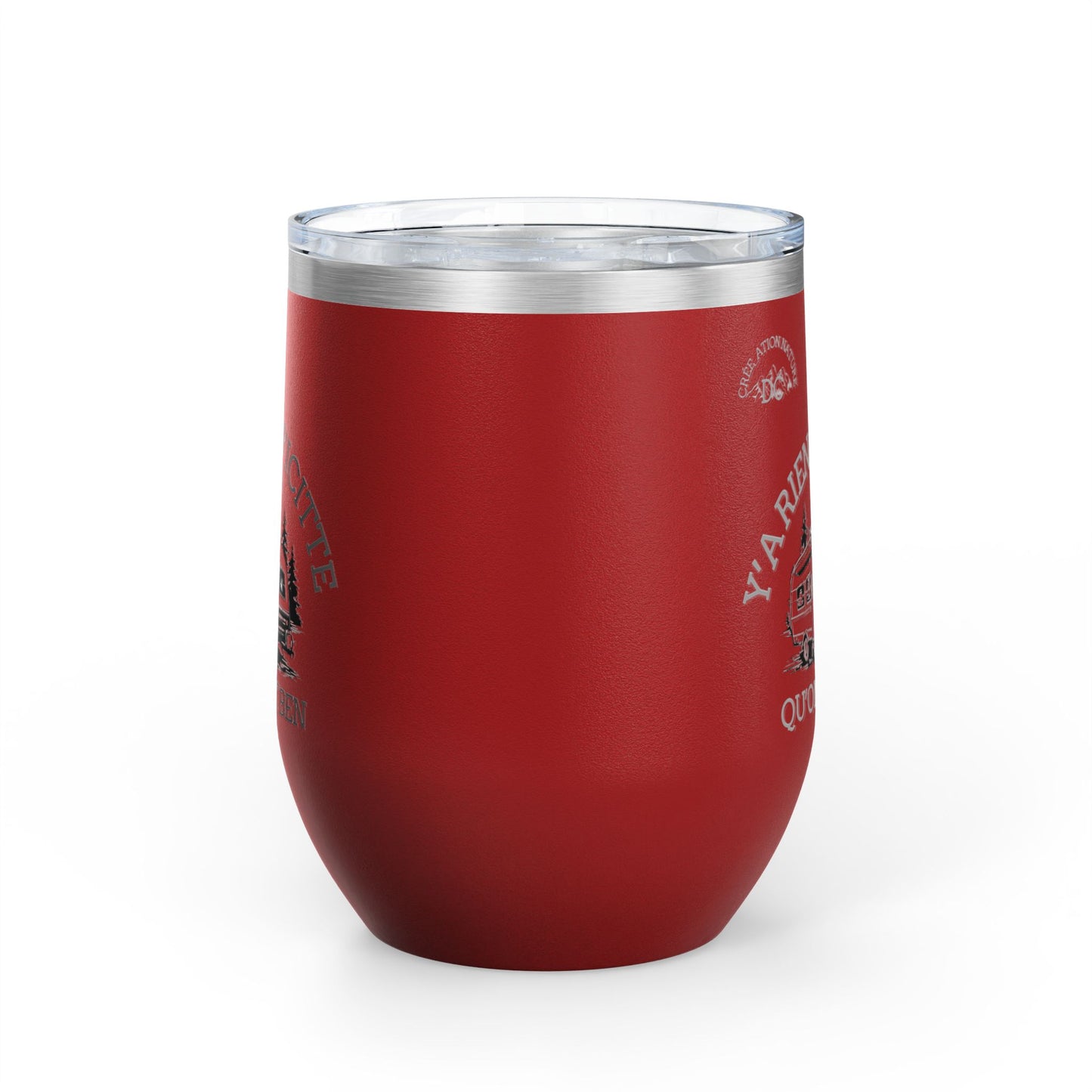 Camping Wine Tumbler - 'Ya Rien Qu'icitte Qu'on Est Ben' - Crée_ation Nature DC