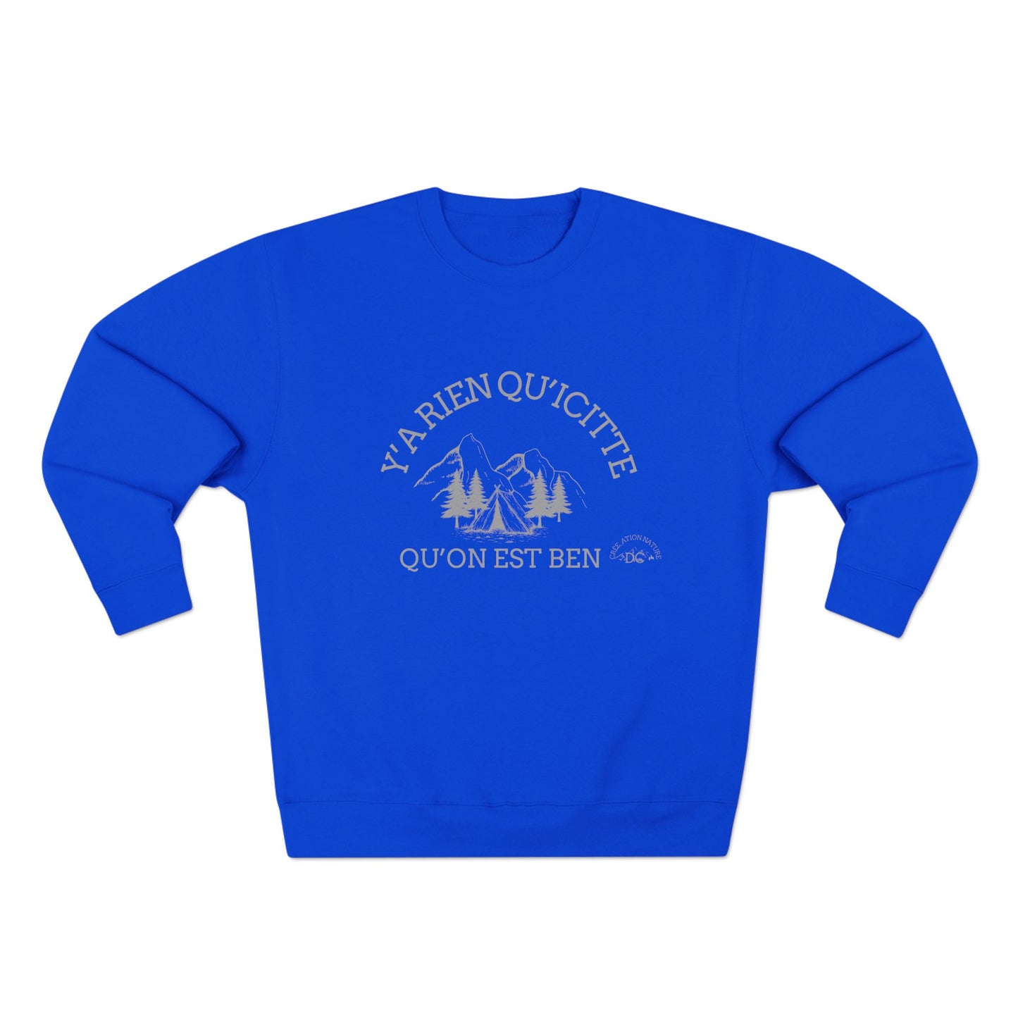 sweat-shirt unisexe à col rond - "Y’a Rien Qu’Citte Qu’On Est Ben" - Perfect for Nature Lovers