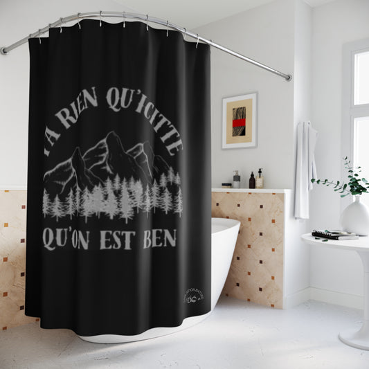 Mountain Vibes Shower Curtain - 'Ya Rien Qu'icitte Qu'on Est Ben'