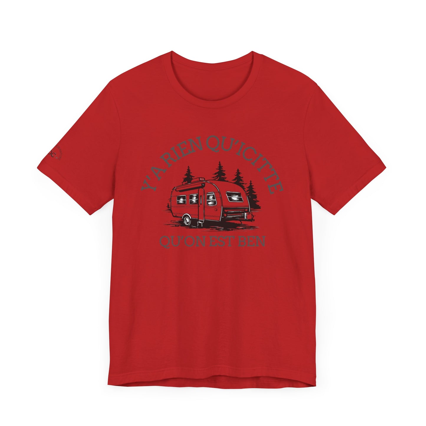 Camping Adventure Unisex Tee - 'Y A RIEN QU'ICITTE' - Crée_ation Nature DC