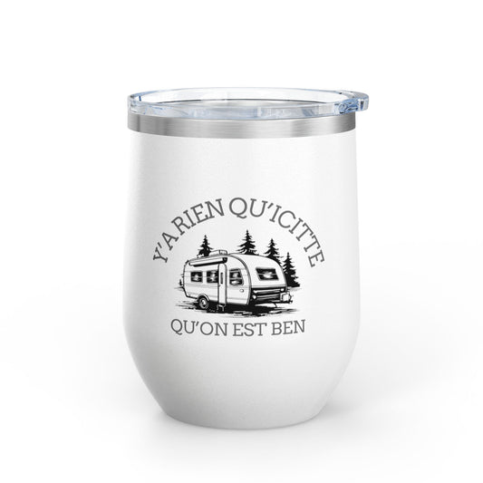 Camping Wine Tumbler - 'Ya Rien Qu'icitte Qu'on Est Ben' - Crée_ation Nature DC
