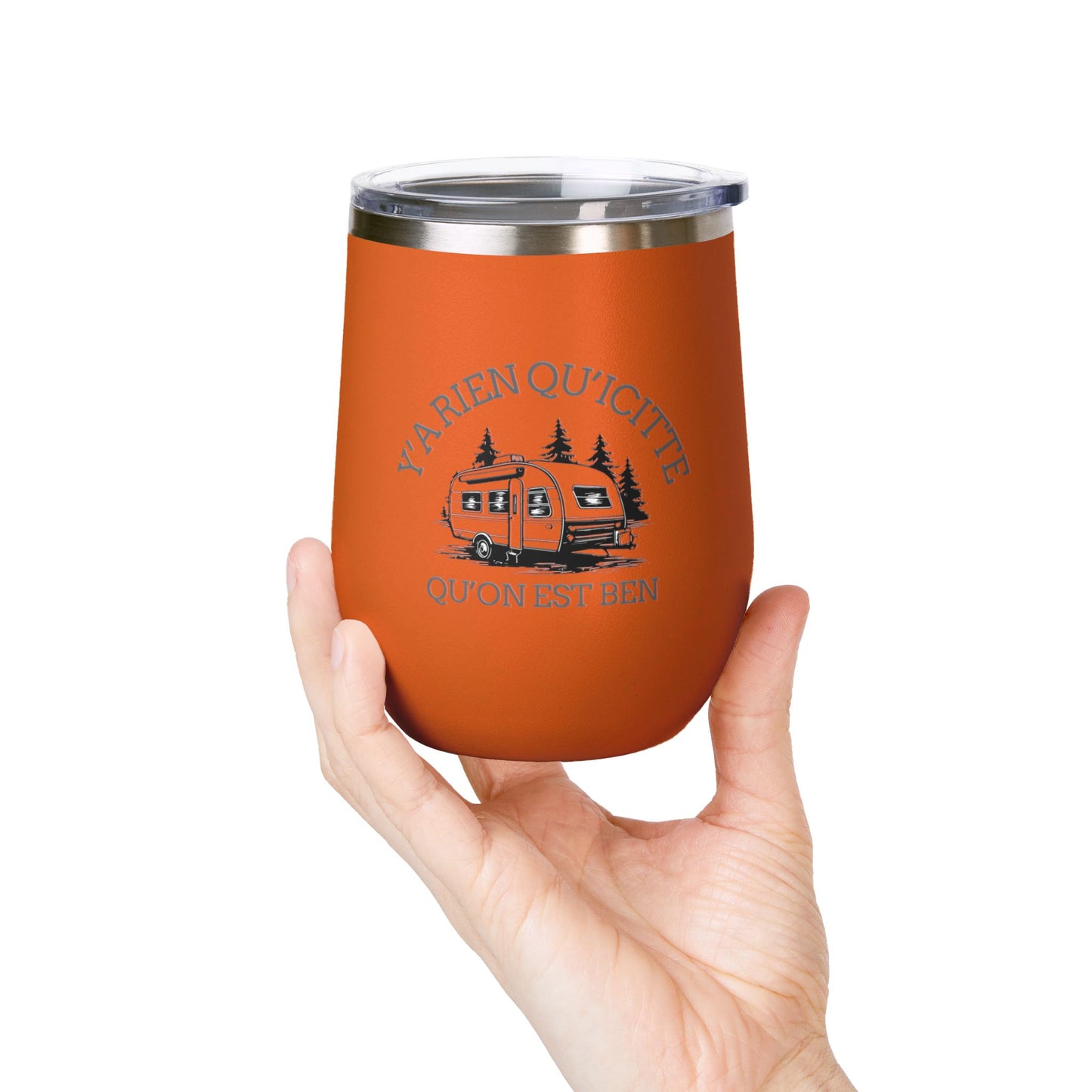 Camping Wine Tumbler - 'Ya Rien Qu'icitte Qu'on Est Ben' - Crée_ation Nature DC