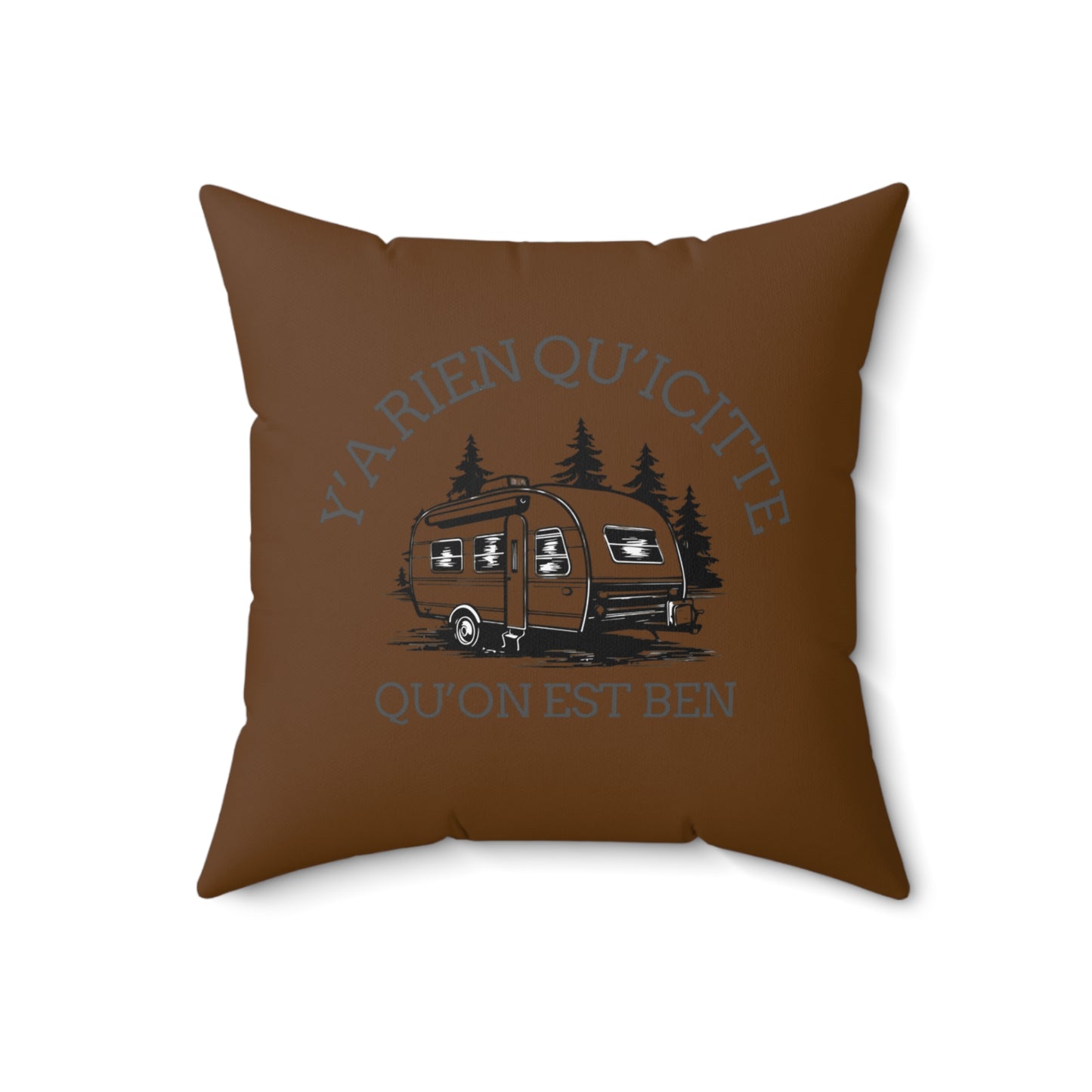 coussin pour roulotte Cozy Camping Pillow - 'Y'a rien qu'icitte, qu'on est ben' Decorative Cushion- Crée_ation Nature DC