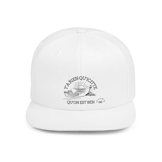Inspirational Quote Flat Bill Snapback Hat - 'Ya Rien Qu'citte Qu'on Est Ben' -Crée_ation Nature DC