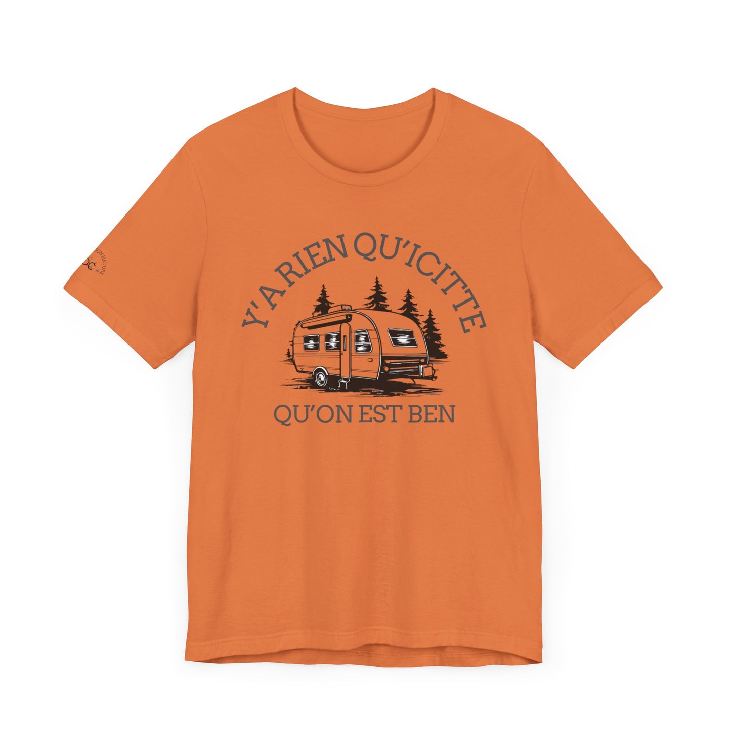 Camping Adventure Unisex Tee - 'Y A RIEN QU'ICITTE' - Crée_ation Nature DC